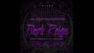 Future - Purple Reign (Chopped and Screwed)