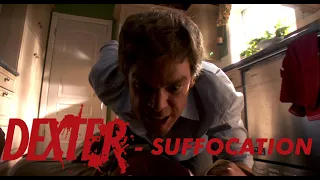 Suffocation - Dexter Morgan (Dexter)