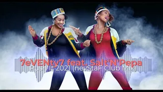 7eVENty7 feat. Salt 'N' Pepa - Push It 2021 (nevStaF Club Mix)