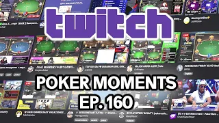 Twitch Poker Moments ep. 160