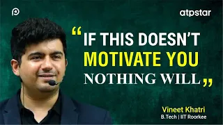 🔥Most Powerful IIT JEE & NEET Motivation ever | Vineet Khatri Sir | ATP STAR Kota