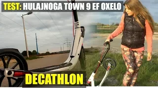 Test: Hulajnoga Town 9 EF OXELO - DECATHLON