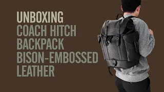 Coach Unboxing | Coach Men’s Hitch Backpack in Bison-Embossed Leather