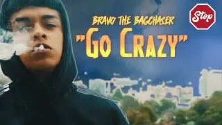 Bravo The BagChaser - "Go Crazy" (Official Video) Shot By Nick Rodriguez