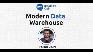 Modern Data Warehouse - Rahul Jain