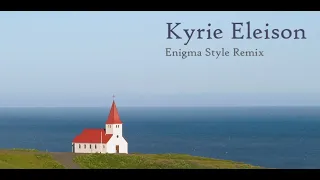 Kyrie Eleison - Enigma Sadeness Style Remix