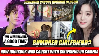 How BTS Jungkook was Caught HUGGING his Girlfriend in his Apartment