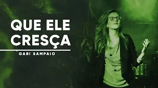 Que Ele Cresça (Humildade) | Gabi Sampaio