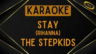 The Stepkids - Stay (Rihanna) [Karaoke]