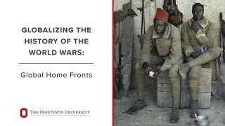 Globalizing the History of the World Wars: Global Home Fronts