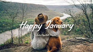 Happy January - Songs for start a new year - Best Indie/Pop/Folk/Acoustic Playlist
