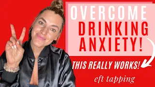 How to Overcome Anxiety After Drinking Alcohol With EFT Tapping - seriously this works!