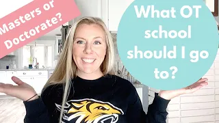 WHAT OCCUPATIONAL THERAPY SCHOOL SHOULD I GO TO? | Masters degree or Doctoral degree program?