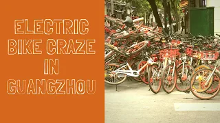 Electric Bikes Craze In Guangzhou
