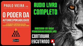 🎧 Audiobook Completo: O poder da autorresponsabilidade  Paulo Vieira