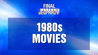 Final Jeopardy!: 1980s Movies | JEOPARDY!