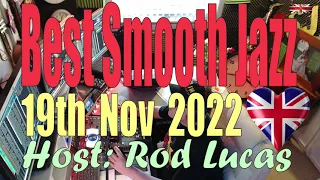 Best Smooth Jazz  - London: Host Rod Lucas (19th Nov 2022)