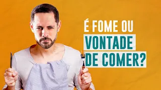 Qual a diferença entre FOME e VONTADE DE COMER? | Dr Francis Vinícius