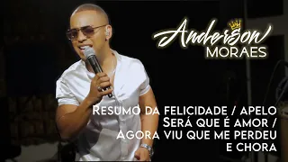Anderson Moraes - Resumo da Felicidade/Apelo/Será que é amor/Agora viu que me perdeu e chora (Cover)