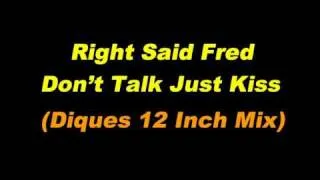 Right Said Fred - Don't Talk Just Kiss (Dick's 12 Inch Mix)