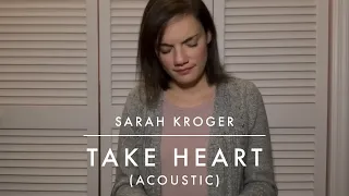 Take Heart | Sarah Kroger (Acoustic)