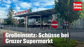 Großeinsatz: Schüsse bei Grazer Supermarkt | krone.tv NEWS