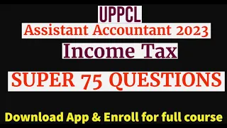 Super 75 Questions  || UPPCL Assistant Accountant Exam 2023 || Income Tax Revision with MCQ