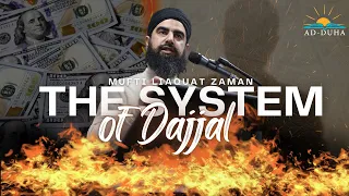 DAJJAL AND HIS SYSTEM | MUFTI LIAQUAT ZAMAN