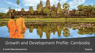 Growth and Development in Cambodia I A Level and IB Economics