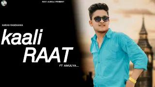 Kaali Raat : ravi albela || Karan Randhawa (Official Video) Amulya Rattan | Simar Kaur |#ravi_albela