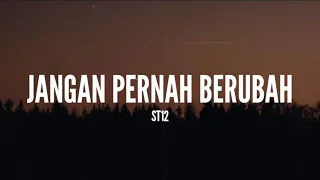 ST12 - Jangan Pernah Berubah (Lirik)