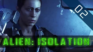 Alien: Isolation - Серия 02 "Есть здесь кто-нибудь?"
