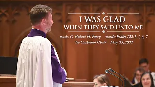 The Cathedral Choir: "I was glad when they said unto me" (C. Hubert H. Parry)