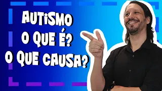 AUTISMO: O que é? O que causa? Qual é o tratamento? Dr. Lucelmo Lacerda