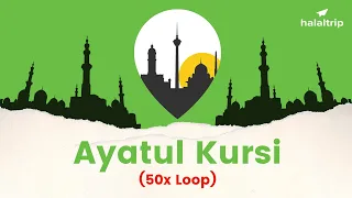 Ayatul Kursi | 50x Loop