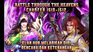 BTTH " VERSI NOVEL " CHAPTER 1610 - 1612[ MELARIKAN DIRI  ] #btth