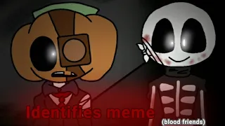 Identities - Animation Meme (Bloodfriends)