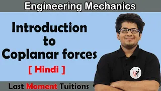 Introduction to Coplanar forces | Engineering Mechanics in Hindi