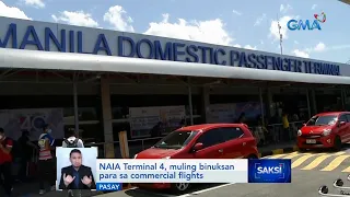 NAIA Terminal 4, muling binuksan para sa commercial flights | Saksi