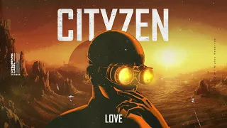 Cityzen - Love (Official Music)