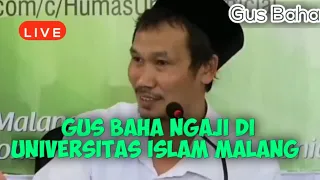 GUS BAHA LIVE || NGAJI DI UNIVERSITAS ISLAM MALANG @ngajigusbaha82