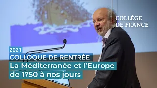 La Méditerranée et l'Europe de 1750 à nos jours. Complémentarité ou opposition ? - H. Laurens