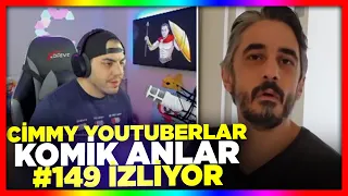 CİMMY TV | CİMMY YOUTUBERLAR KOMİK ANLAR #149 İZLİYOR