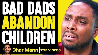 Bad Dads Abandon Children | Dhar Mann