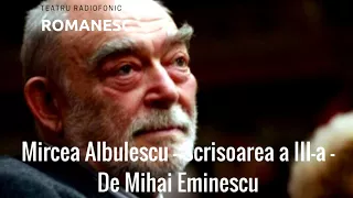 Mircea Albulescu - Scrisoarea a III-a de Mihai Eminescu