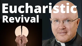 National Eucharistic Revival w Fr Roger Landry | US Bishops - A mission to revitalize Eucharist love