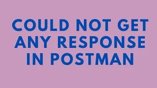 How to Fix Could not get any response in Postman