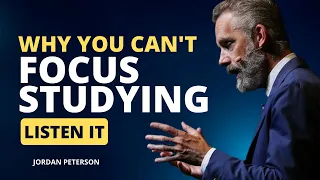 Jordan Peterson: Why You Can’t Focus on Studying/Working - Attention and Distractions