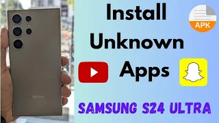 How to Enable Install Unknown Apps (Unknown Sources) in Samsung Galaxy S24 Ultra