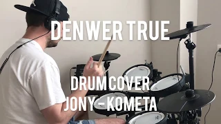 Denwer True - Jony - Комета (Drum cover)